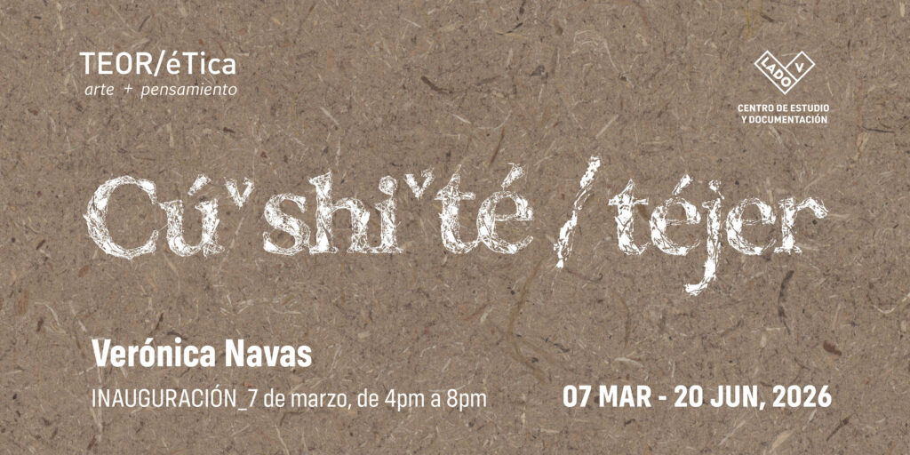 Verónica Navas: Cúˇshi téˇ / Tejer